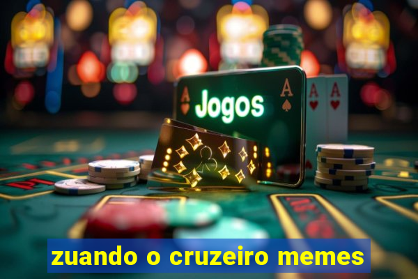 zuando o cruzeiro memes